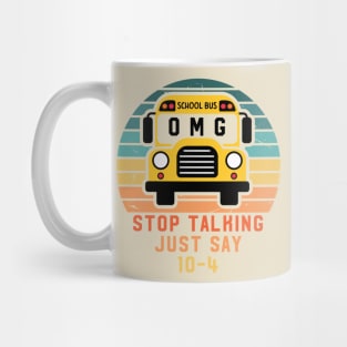 Stop Talking Just Say 10-4 Mug